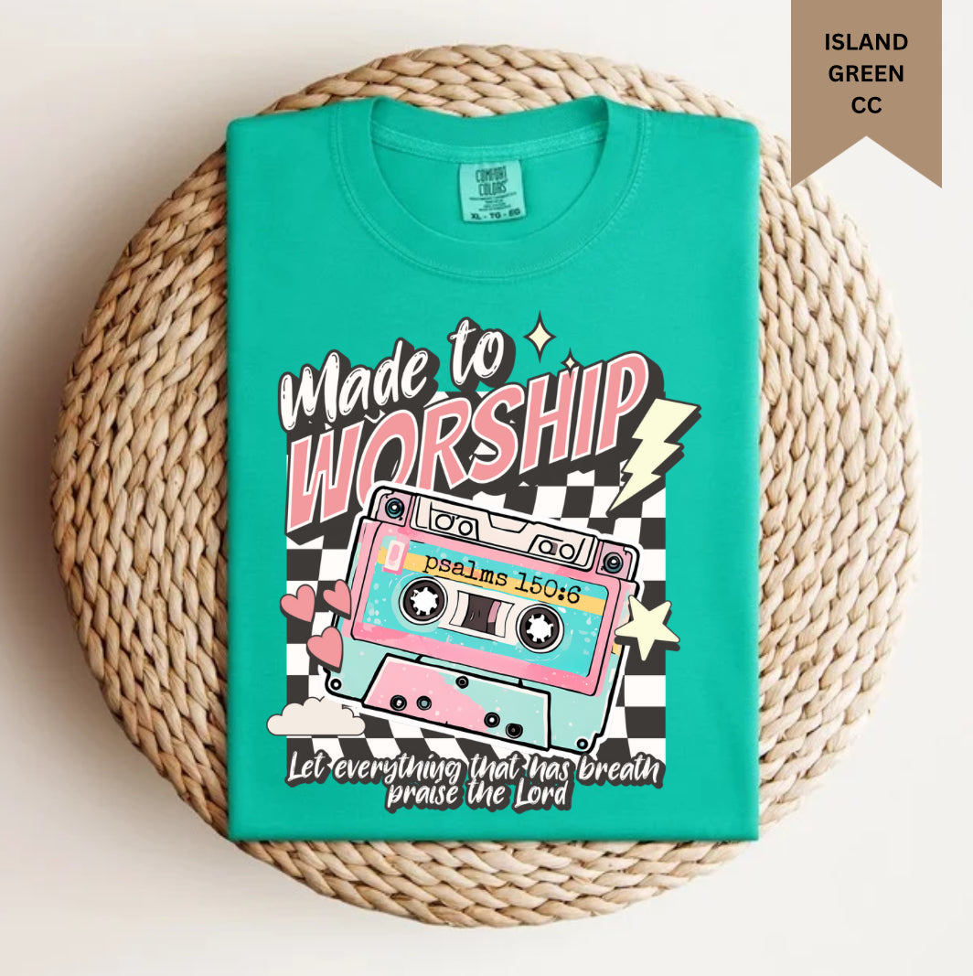 Made to Worship Tee.