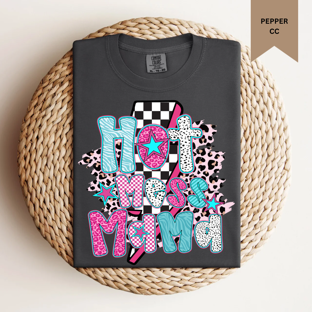 Hot Mess Mama Tee.