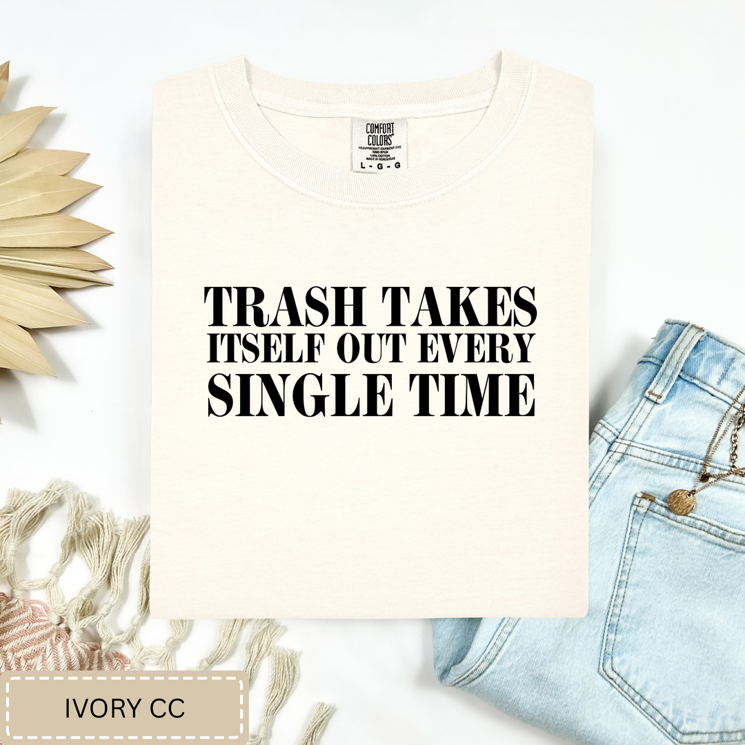 Trash Takes Itself Out Tee.